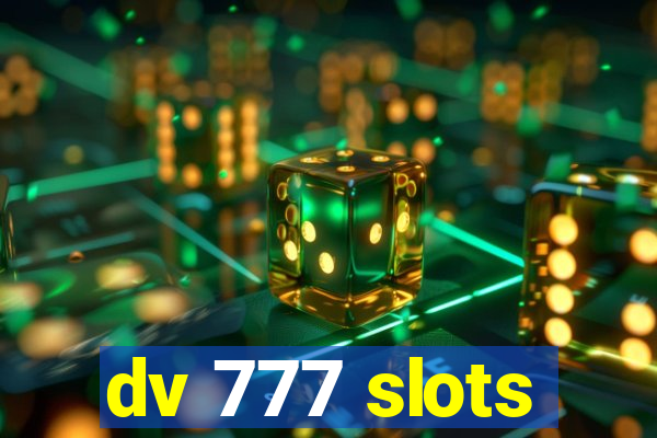 dv 777 slots